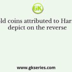 Gold coins attributed to Harsha depict on the reverse