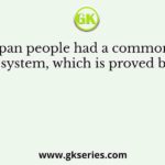 Harappan people had a common burial system, which is proved by