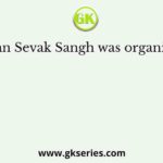 Harijan Sevak Sangh was organised by