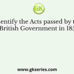 Identify the Acts passed by the British Government in 1856