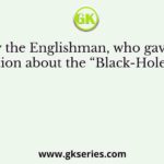 Identify the Englishman, who gave all the information about the “Black-Hole Episode”