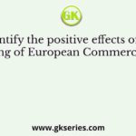 Identify the positive effects of the beginning of European Commerce in India