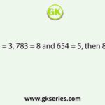 If 436 = 3, 783 = 8 and 654 = 5, then 896 = ?
