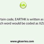 If in a certain code, EARTHK is written as POGKZL, which word would be coded as XZUDS?