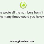 If you wrote all the numbers from 1 to 99,then how many times would you have written ‘7