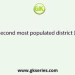 In India the second most populated district (Census 2011)