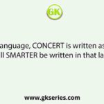 In a code language, CONCERT is written as CNEROCT. How will SMARTER be written in that language?