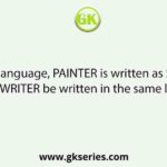 In a code language, PAINTER is written as SCLPWGU. How will WRITER be written in the same language?