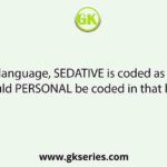 In a code language, SEDATIVE is coded as ATDESEVI. How would PERSONAL be coded in that language?