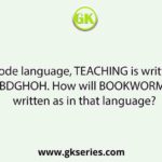 In a code language, TEACHING is written as SDBDGHOH. How will BOOKWORM be written as in that language?