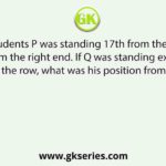 In a row of students P was standing 17th from the left end and 23rd from the right end. If Q was standing exactly in the middle of the row, what was his position from the left end ?