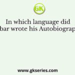 In which language did Babar wrote his Autobiography?