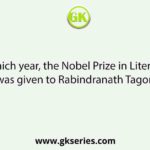 In which year, the Nobel Prize in Literature was given to Rabindranath Tagore