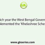 In which year the West Bengal Government implemented the 'Khelashree Scheme'?
