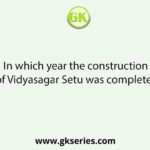 In which year the construction of Vidyasagar Setu was completed