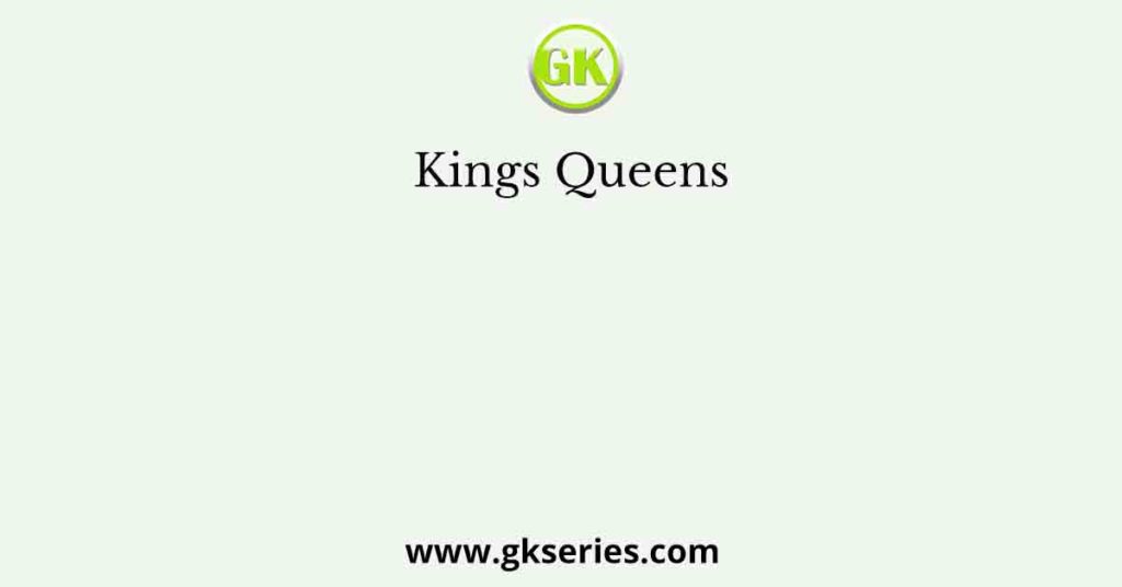 Kings Queens