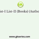 List-I List-II (Books) (Authors)