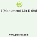 List I (Monument) List II (Builder)