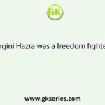Matangini Hazra was a freedom fighter from
