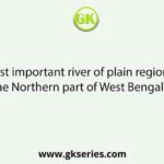 Most important river of plain region of the Northern part of West Bengal is: