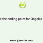 Name the ending point for Singalila Ridge