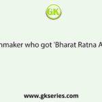 Name the filmmaker who got 'Bharat Ratna Award' in 1992.