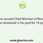 Name the second Chief Minister of West Bengal who remained in his post for 14 years.