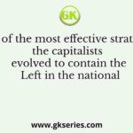 One of the most effective strategies the capitalists evolved to contain the Left in the national
