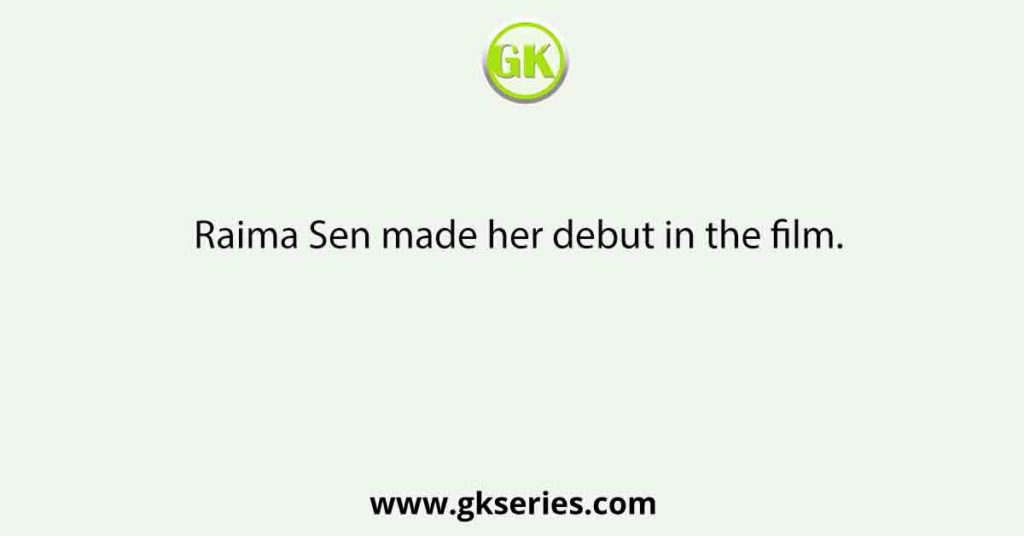 Raima Sen made her debut in the film.