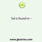 Sal is found in –
