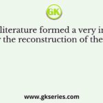 Sangam literature formed a very important source for the reconstruction of the history of