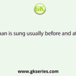 Sari gaan is sung usually before and after the
