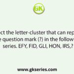 Select the letter-cluster that can replace the question mark (?) in the following series. EFY, FID, GLI, HON, IRS,?