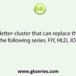 Select the letter-cluster that can replace the question mark (?) in the following series. FIY, HLD, JOI, LRN, NUS,?