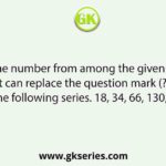 Select the number from among the given options that can replace the question mark (?) in the following series. 18, 34, 66, 130, ?