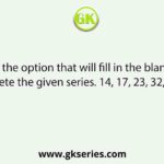 Select the option that will fill in the blank and complete the given series. 14, 17, 23, 32, 44,      