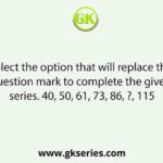Select the option that will replace the question mark to complete the given series. 40, 50, 61, 73, 86, ?, 115