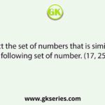 Select the set of numbers that is similar to the following set of number. (17, 25, 37)