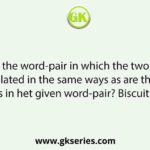 Select the word-pair in which the two words are related in the same ways as are the two words in het given word-pair? Biscuit: Flour.