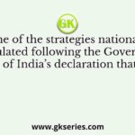 Some of the strategies nationalists formulated following the Government of India’s declaration that