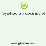 Syadvad is a doctrine of
