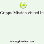 The Cripps’ Mission visited India in