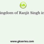 The Kingdom of Ranjit Singh included