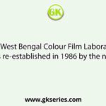 The West Bengal Colour Film Laboratory was re-established in 1986 by the name