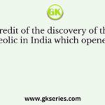 The credit of the discovery of the first Palaeolic in India which opened the