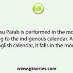 The dance Tusu Parab is performed in the month of 'Pausa' according to the indigenous calendar. According to English calendar, it falls in the month of
