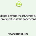 The dance performers of Khemta dance need an expertise as the dance consists of