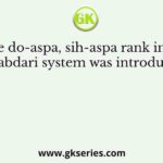 The do-aspa, sih-aspa rank in the mansabdari system was introduced by: