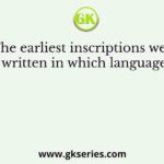 The earliest inscriptions were written in which language?
