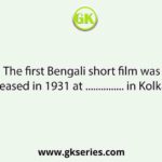 The first Bengali short film was released in 1931 at ............... in Kolkata.